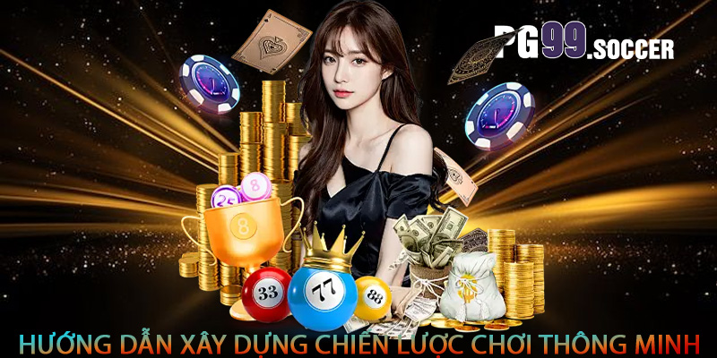 Hướng dẫn xây dựng chiến lược chơi thông minh