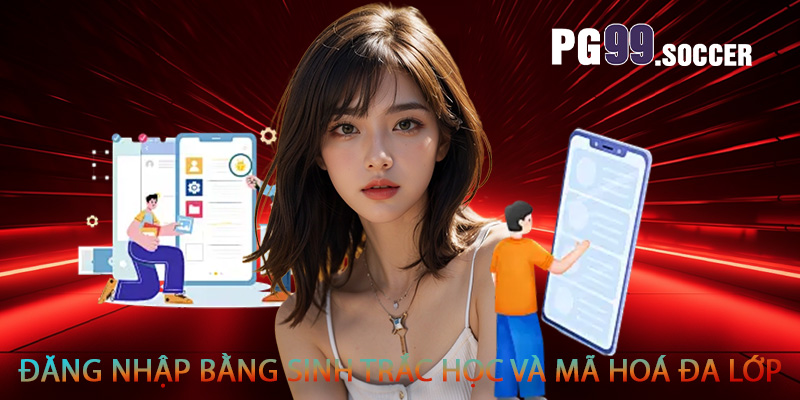 Đăng nhập bằng sinh trắc học và mã hoá đa lớp