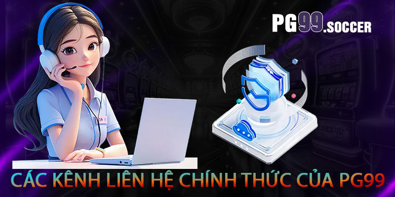 Các kênh liên hệ chính thức của PG99