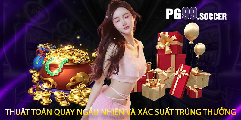 Thuật toán quay ngẫu nhiên và xác suất trúng thưởng