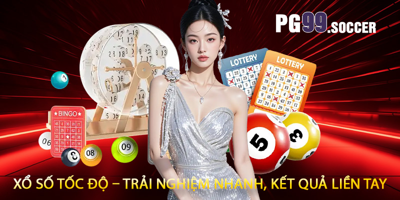 Xổ số tốc độ – trải nghiệm nhanh, kết quả liền tay