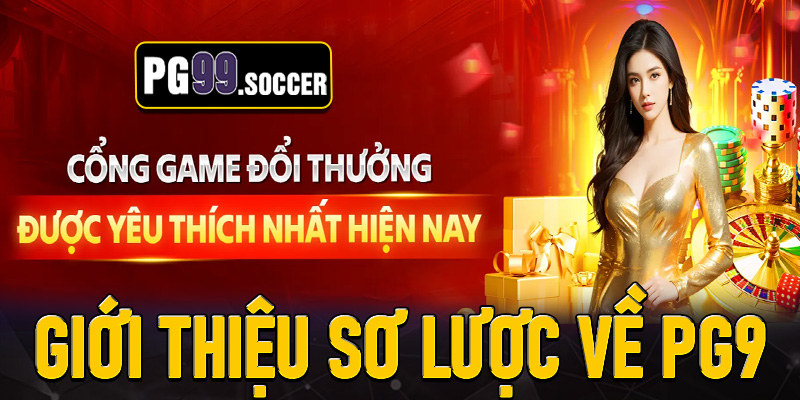 Giới thiệu sơ lược về địa điểm giải trí PG99